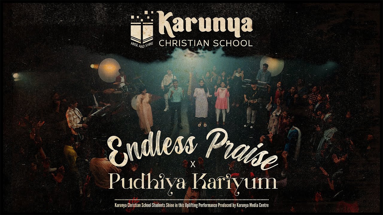 ENDLESS PRAISE X PUTHIYA KARIYUM | Karunya Christian School (Cover song)