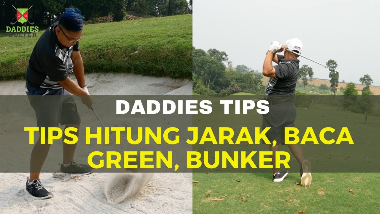 GOLF TIPS by DADDIES - (Jarak, Bunker, Green)