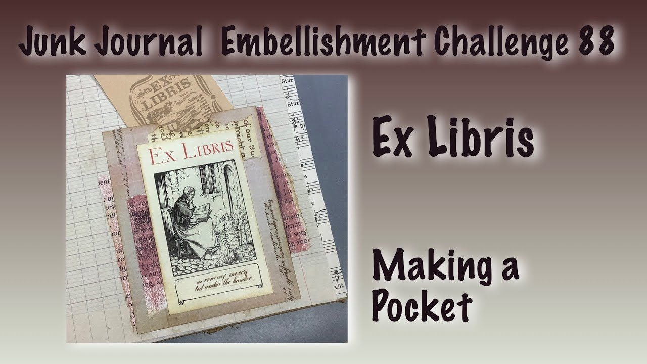 📖 Ex Libris - Pocket - Junk Journal Embellishment Challenge - #jjec88 -  How To