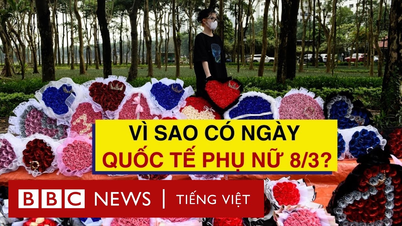 VÌ SAO LẠI CÓ NGÀY QUỐC TẾ PHỤ NỮ 8/3?