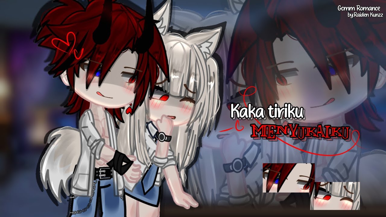•Kaka tiriku menyukaiku || part 2 || GCMM/GCM || By: Raiden Kunzz