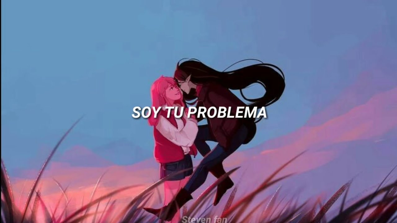 Soy Tu Problema - Hora De Aventura Letra Español