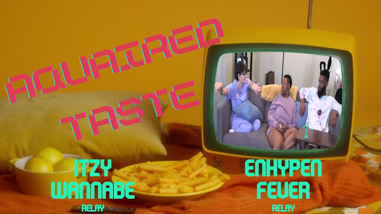 Aquaired Taste Ep 372 | Itzy: Wannabe + Enhypen: Fever