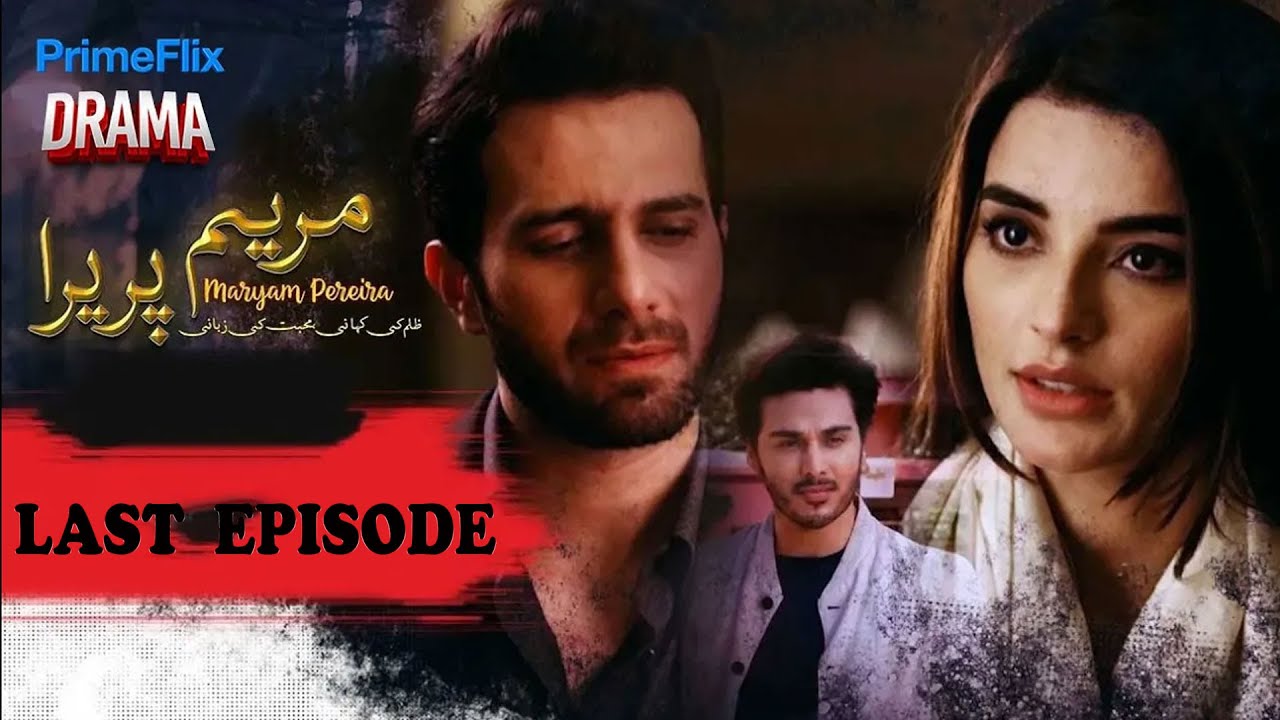 Maryam Pereira | Drama |  Last Episode| Pakistani Drama| Ahsan Khan - Sadia Khan | @Primeflixdrama