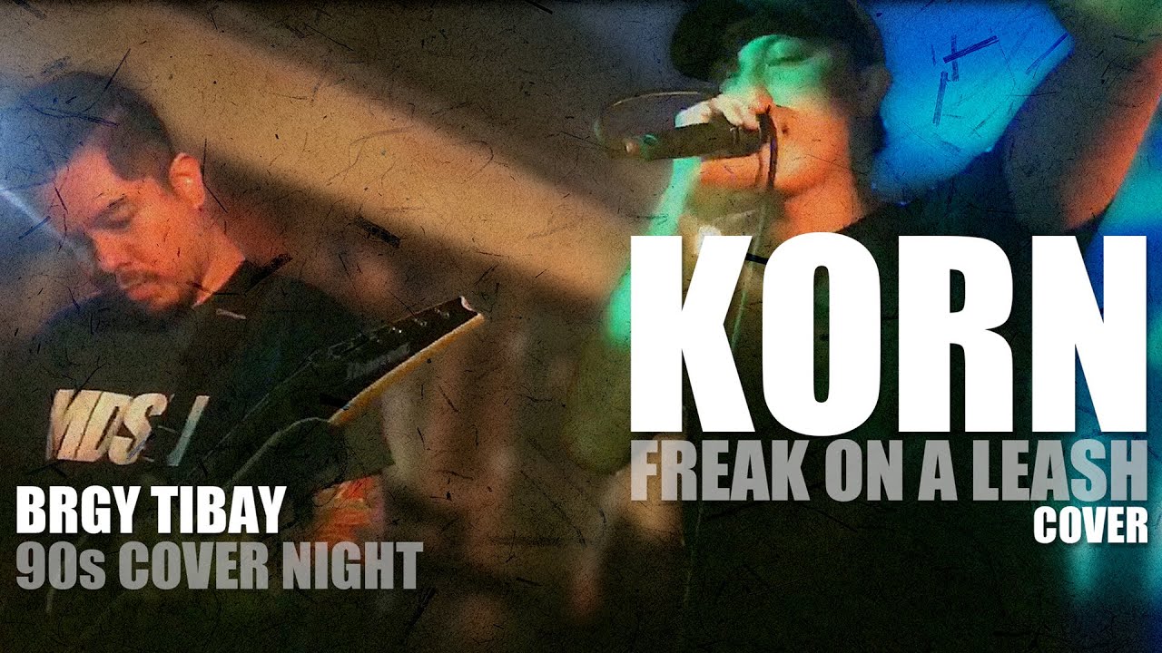 Korn - Freak On A Leash (cover) | Brgy Tibay 90s Cover Night