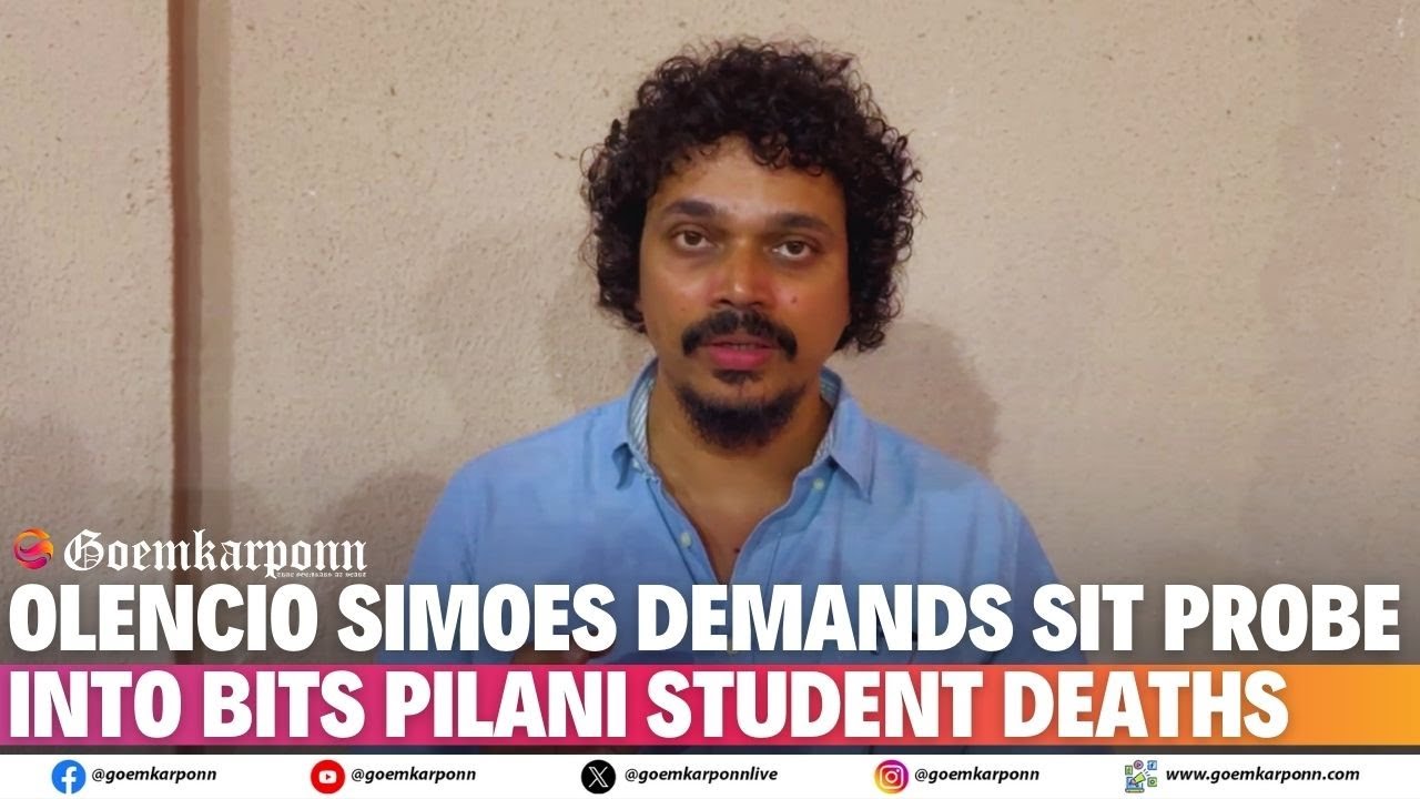 Olencio Simoes Demands SIT Probe into BITS Pilani Student Deaths | Drug Menace in Cortalim