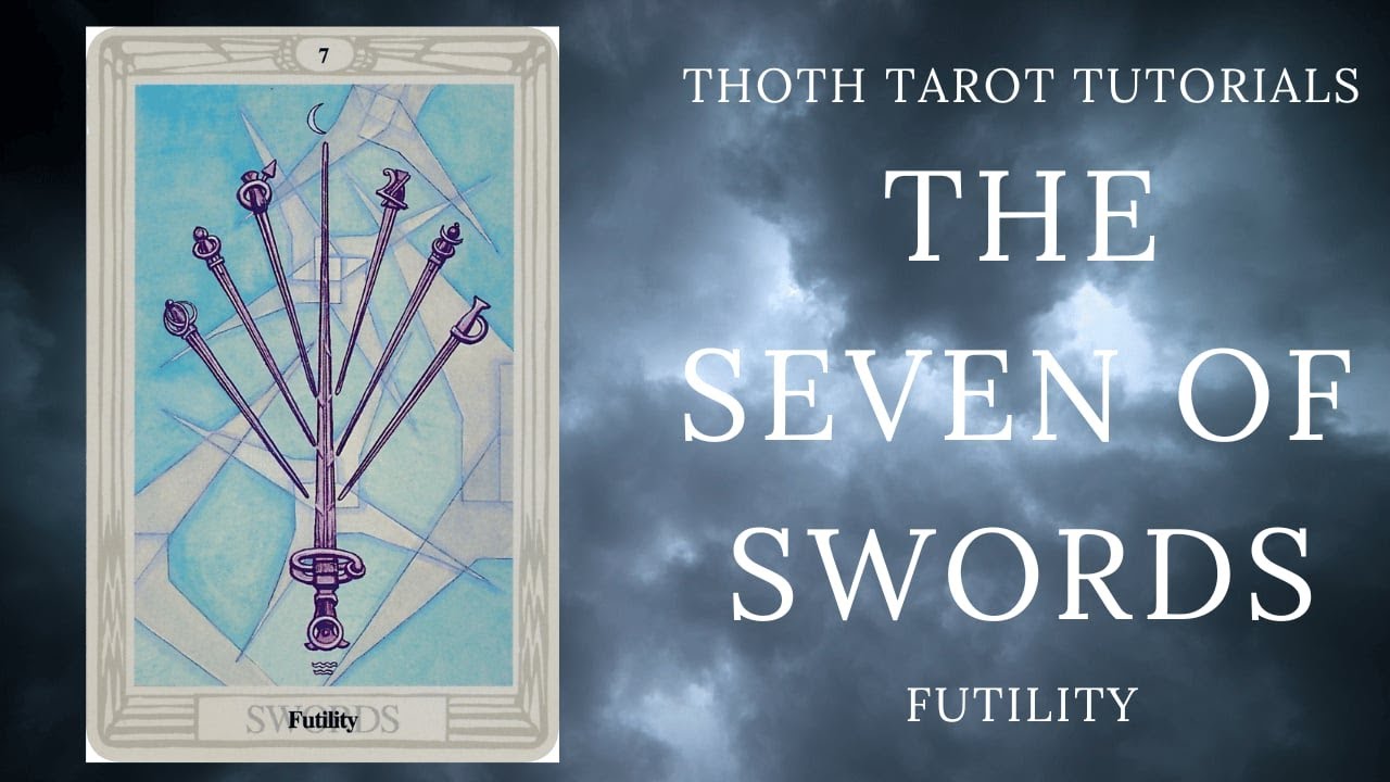Seven of Swords: Futility - Thoth Tarot Tutorial