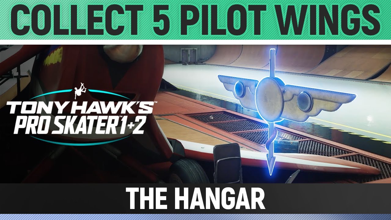 Tony Hawk's Pro Skater 1+2 - The Hangar - Collect 5 Pilot Wings