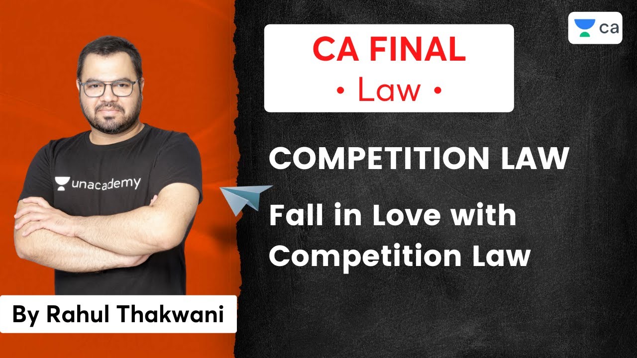 Competition Law | Fall in Love with Competition Law | CA Final Law | Rahul Thakwani