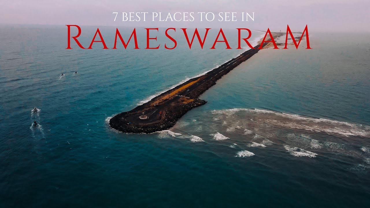 7 Best Places to Visit in Rameswaram / Dhanushkodi and the Story Behind them | 4K