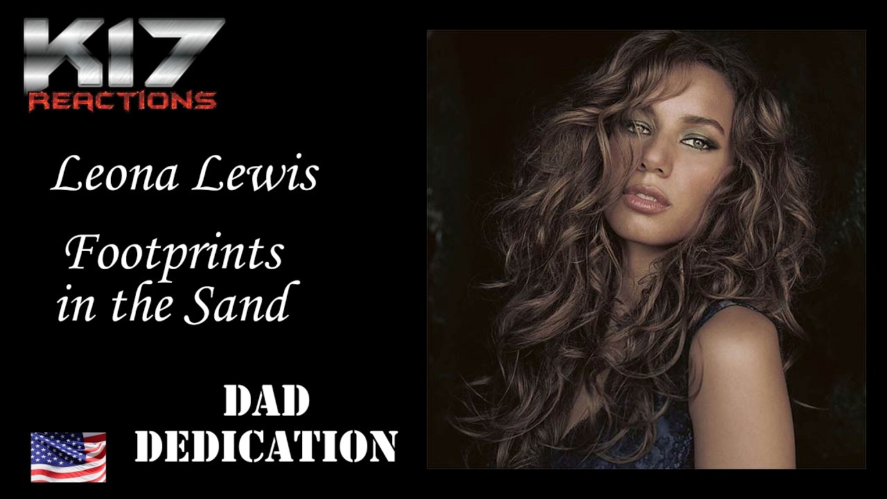 DAD DEDICATION... Leona Lewis - FOOTPRINTS IN THE SAND