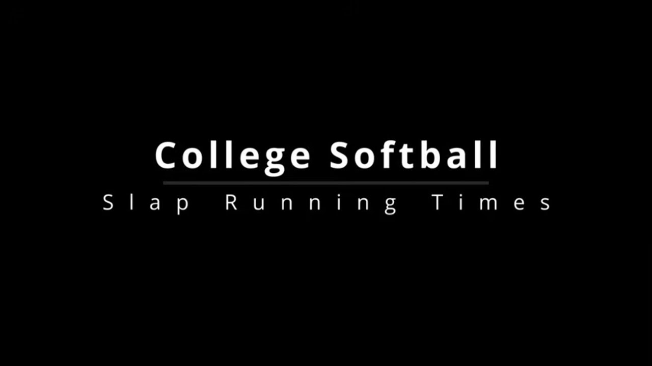 Fastpitch Softball - College Slap Running Times