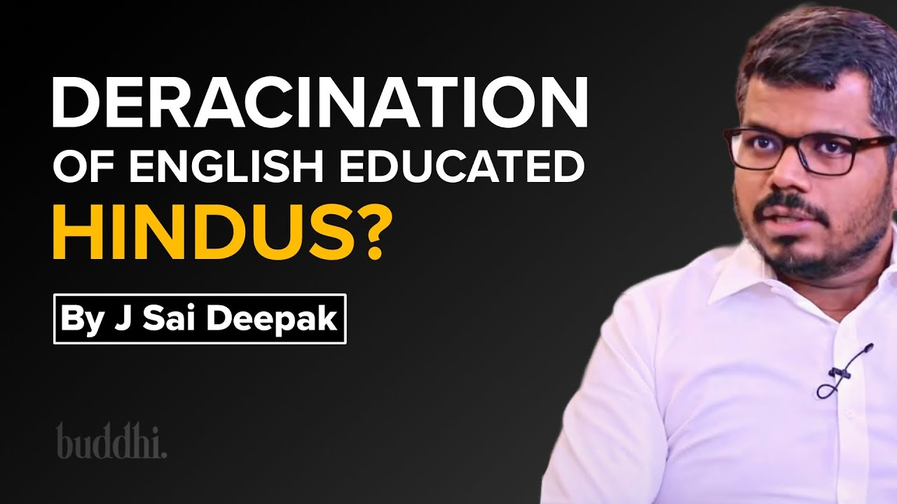 J Sai Deepak Explains why Hindus hate their culture after English educated? | Buddhi