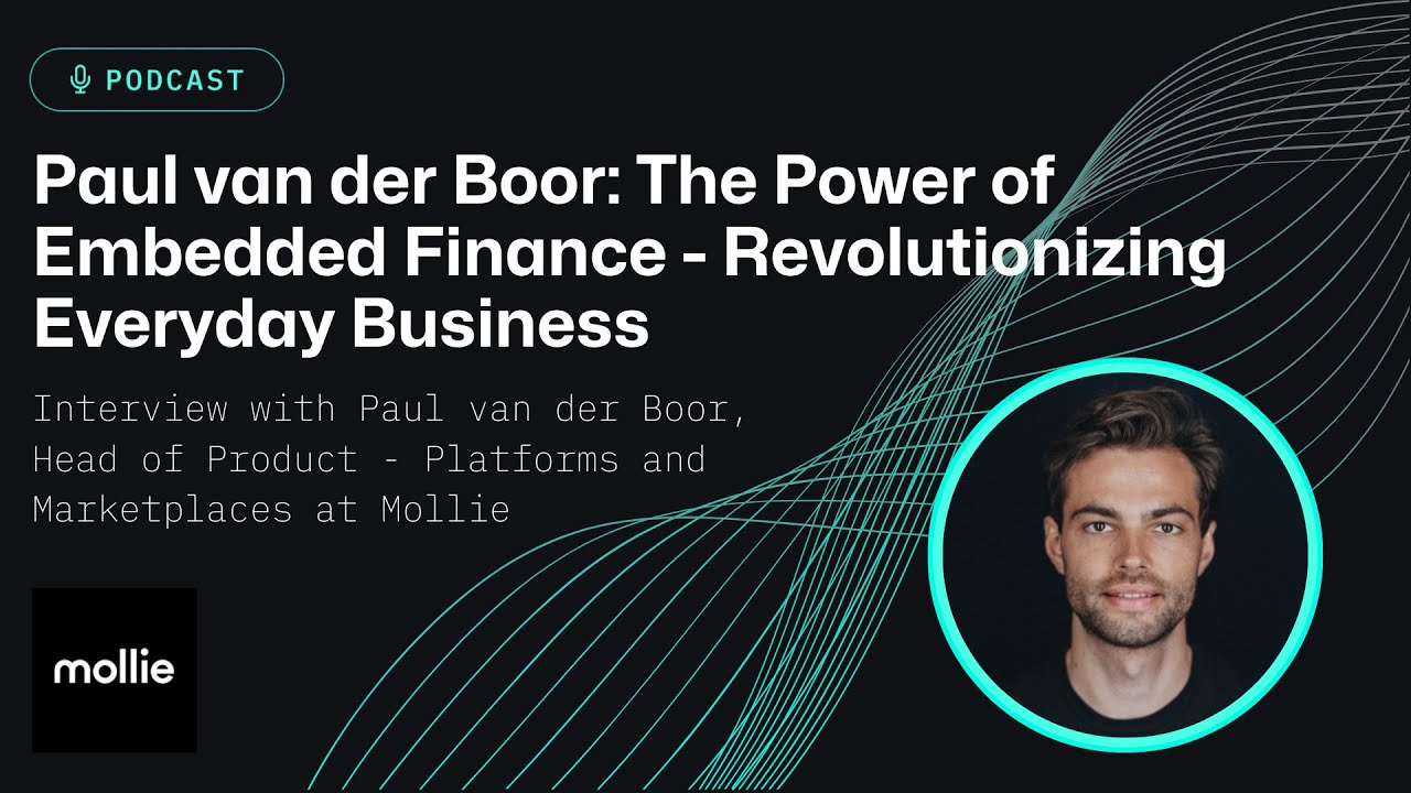 Paul van der Boor: The Power of Embedded Finance - Revolutionizing Everyday Business