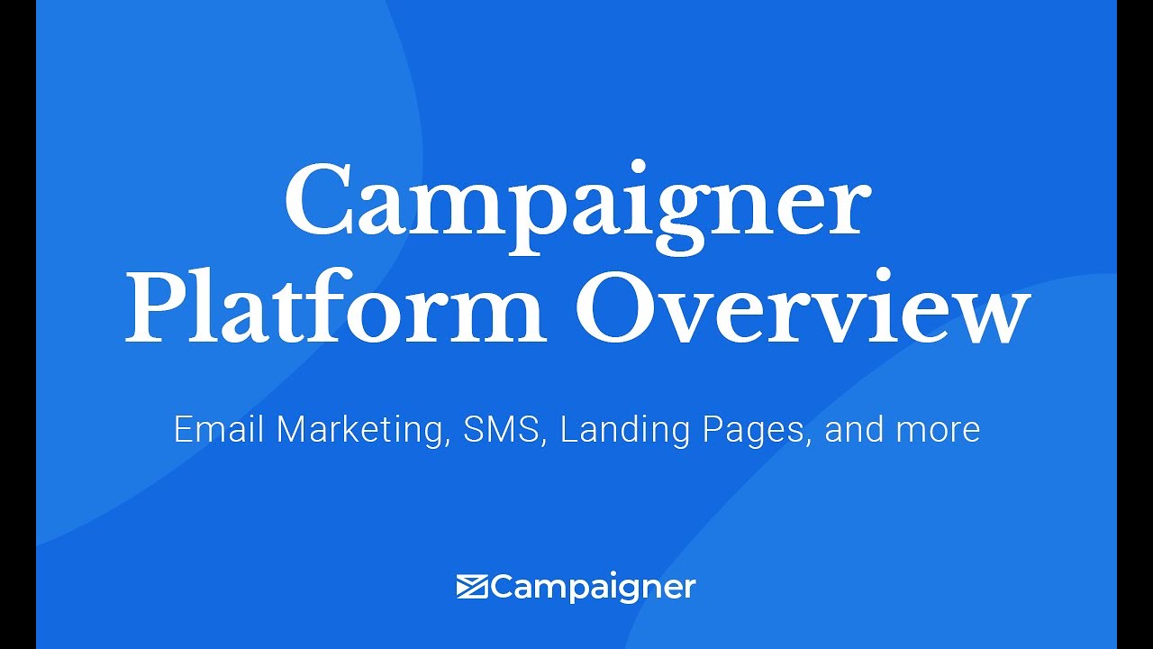 Campaigner Platform Overview including Email Marketing, SMS, Landing Pages, and More