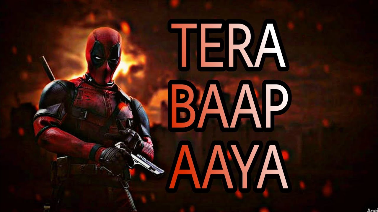 TERA BAAP AAYA | DEADPOOL | MARVEL | COMMANDO 3 | KNOCK KNOCK TERA BAAP AAYA |