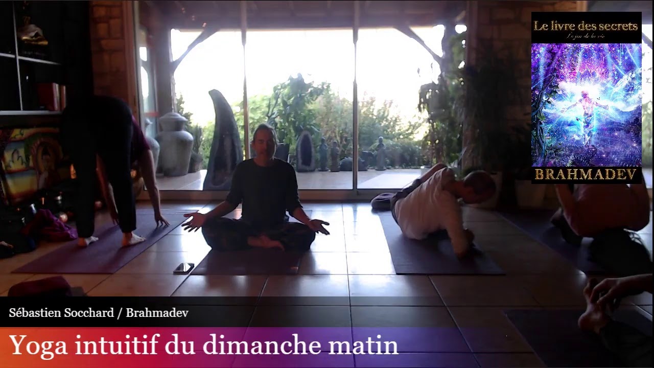 Le Yoga intuitif du dimanche matin avec S&eacute;bastien Socchard / Brahmadev