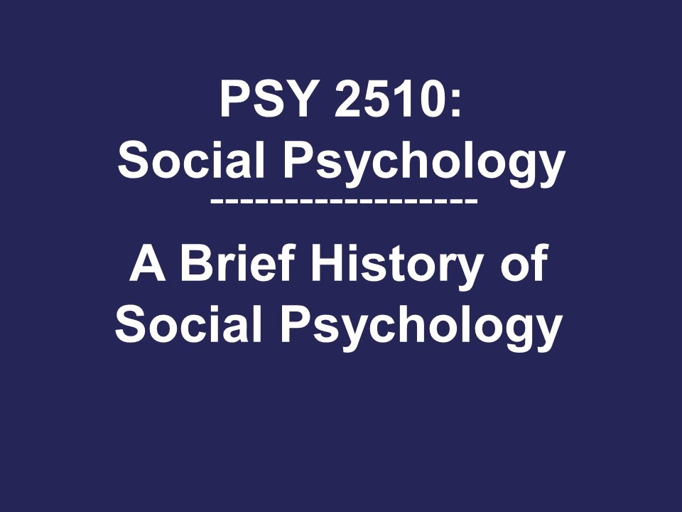 PSY 2510 Social Psychology: Brief History of Social Psychology
