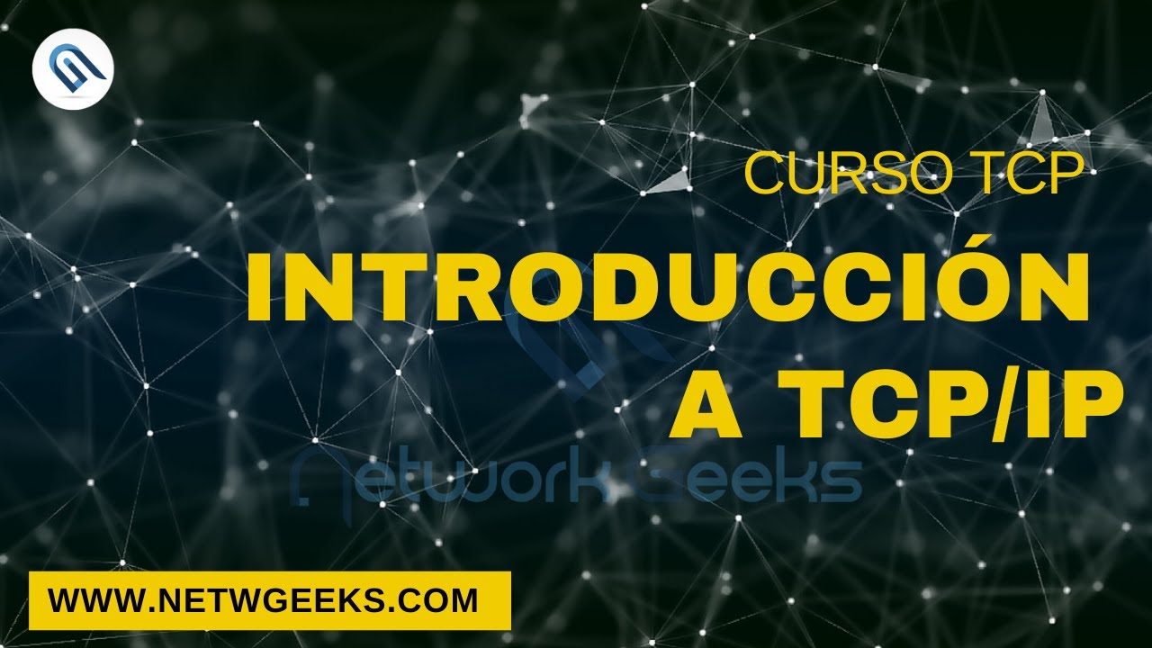 CURSO TCP - #1 - INTRODUCCIÓN A TCP/IP