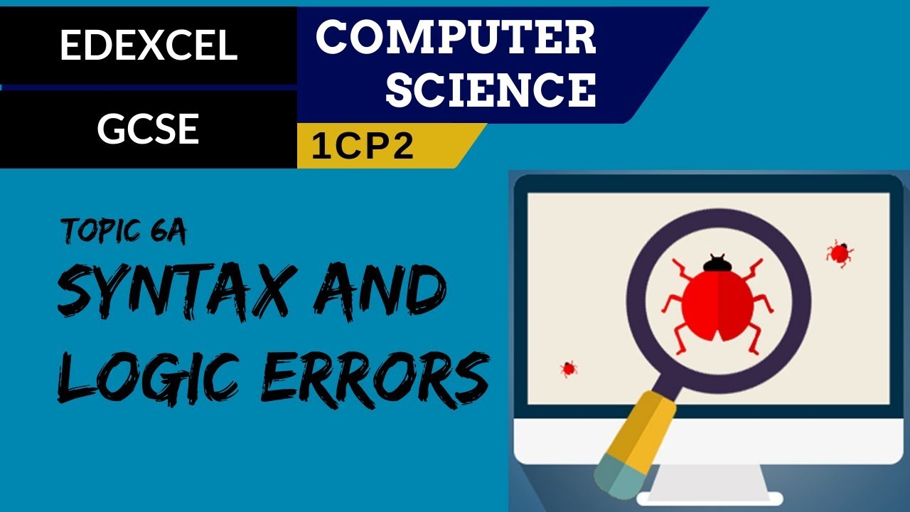 71. EDEXCEL GCSE (1CP2) How to identify syntax and logic errors