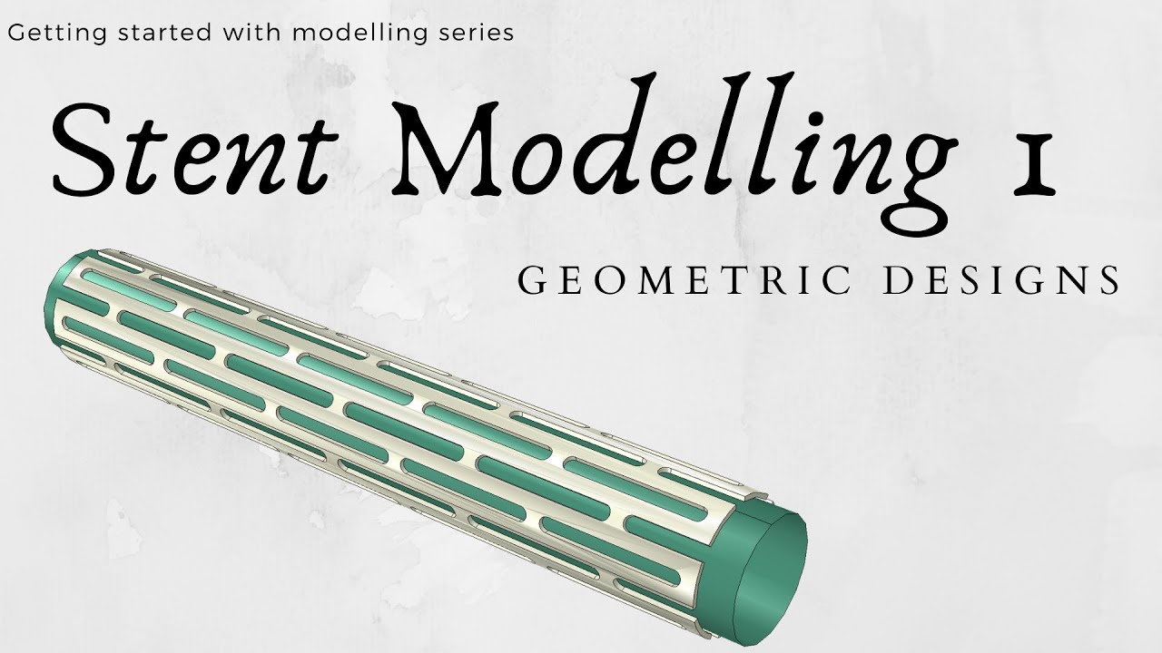 Stent Modelling in ABAQUS - Part 1: Geometric Designs