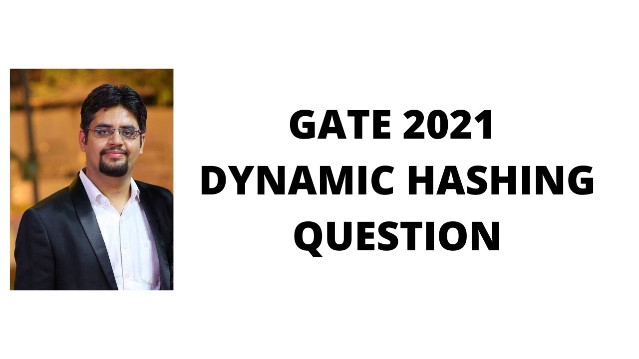 GATE 2021 DYNAMIC HASHING QUESTION