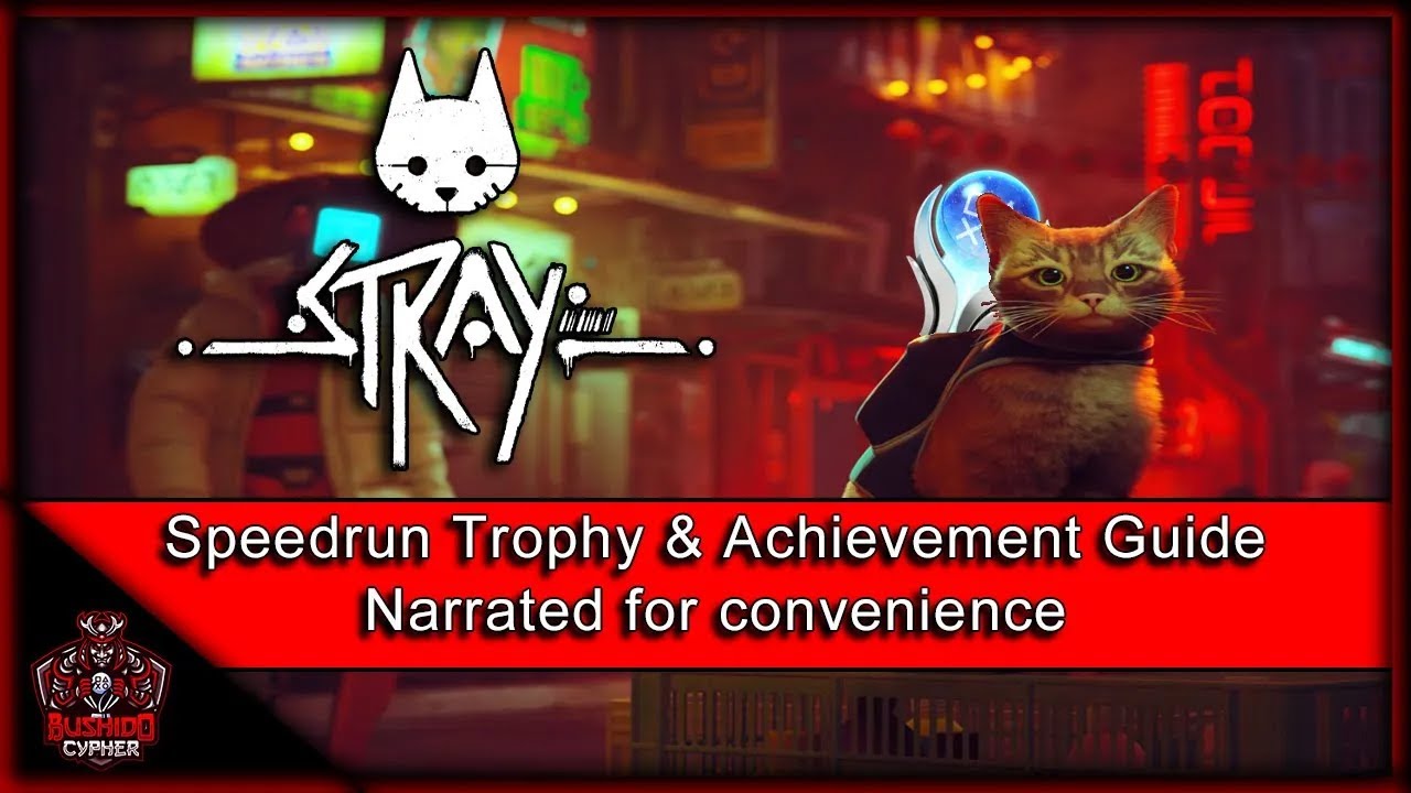 Stray | I Am Speed Trophy & Achievement Guide (Fully narrated for convenience)