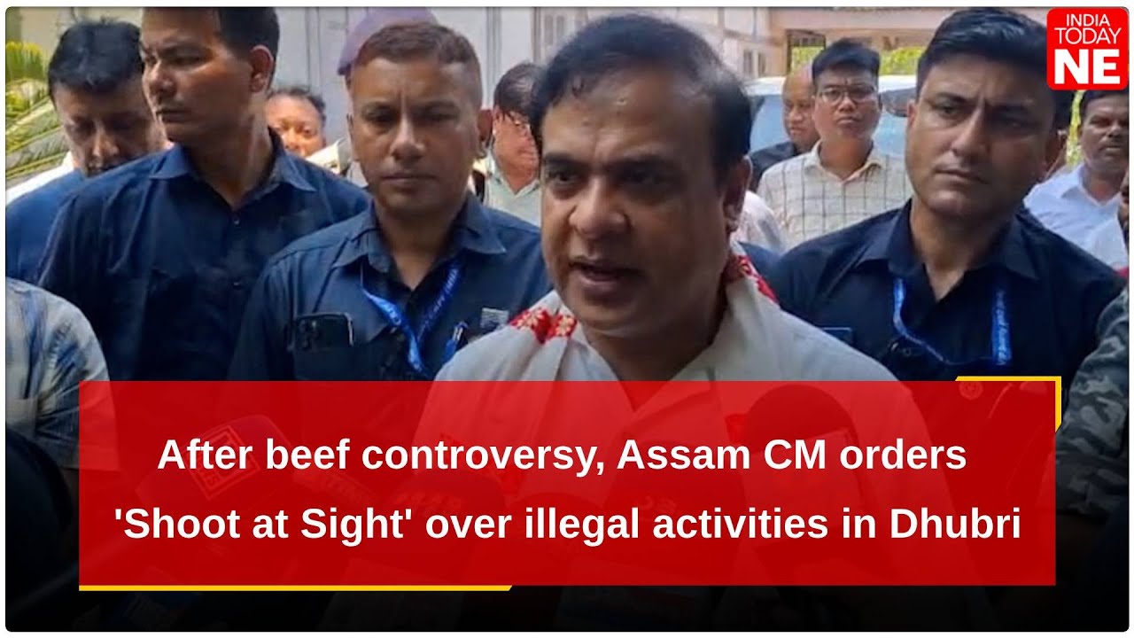 After beef controversy, Assam CM orders 'Shoot at Sight' over illegal activities in Dhubri