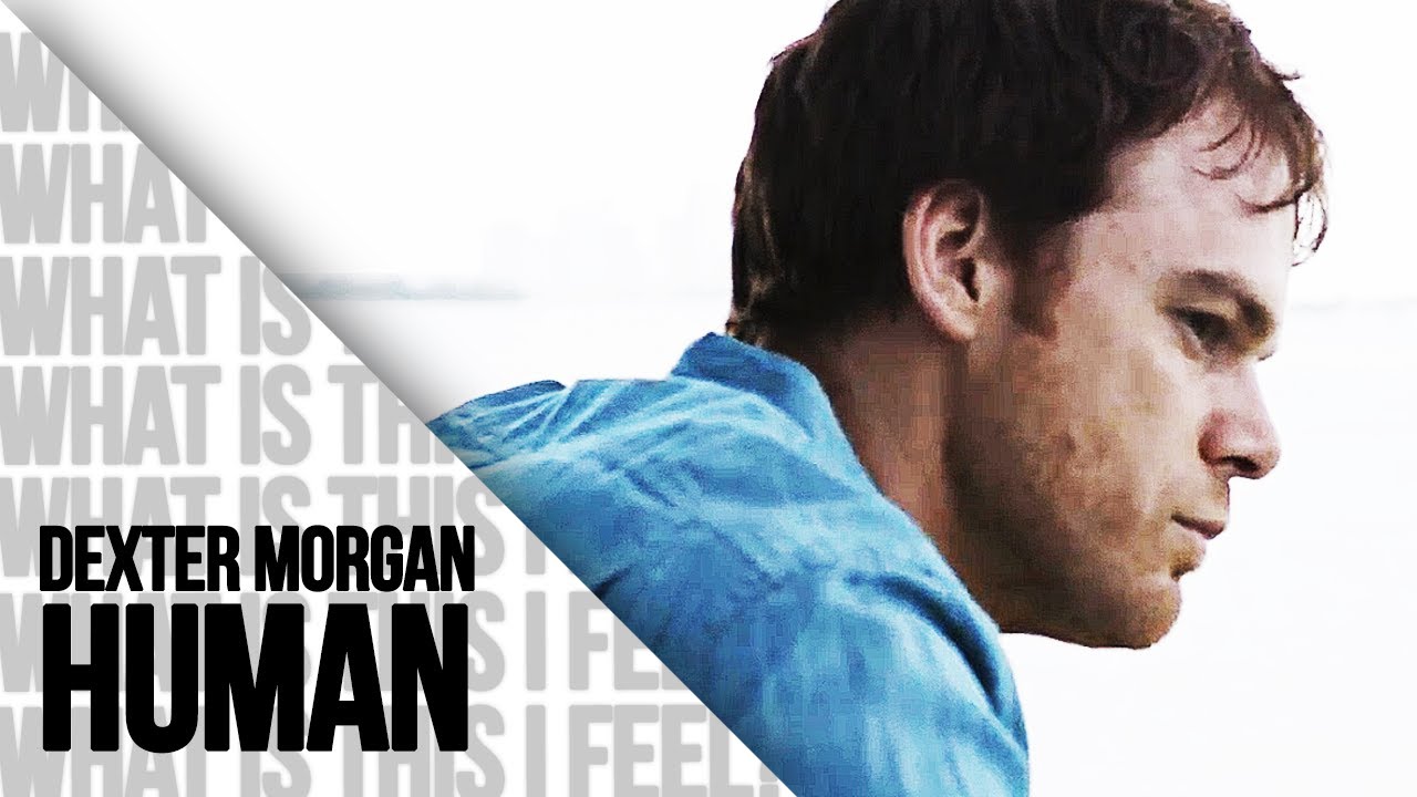 (Dexter) Dexter Morgan || HUMAN