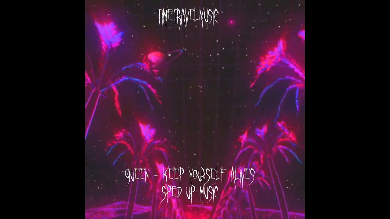Queen - Keep Yourself Alive (Sped up + Pitched)
