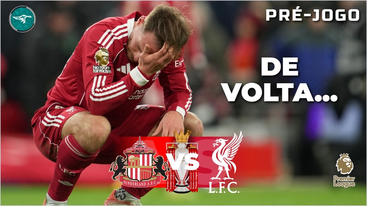 Sunderland x Liverpool 🔴 Pré-Jogo Completo | Premier League – Rodada 26
