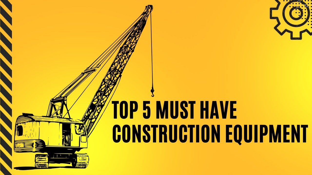"5 Essential Construction Equipment for Site Preparation and Material Handling"