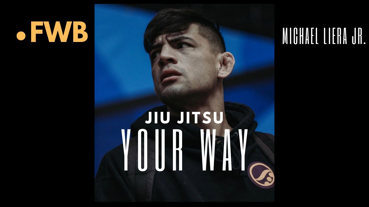 Jiu Jitsu Your Own Way - Michael Liera Jr.