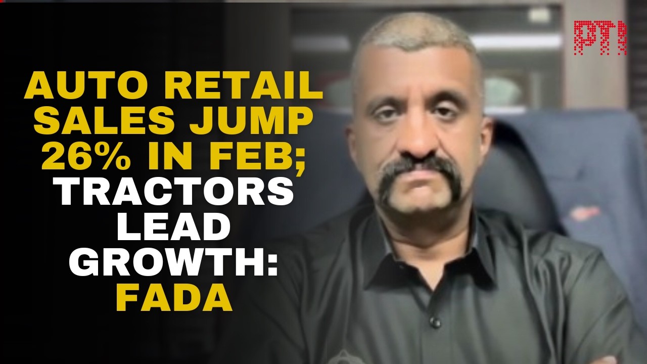 Auto Retail sales surge 26% in February; tractors lead growth, says FADA
