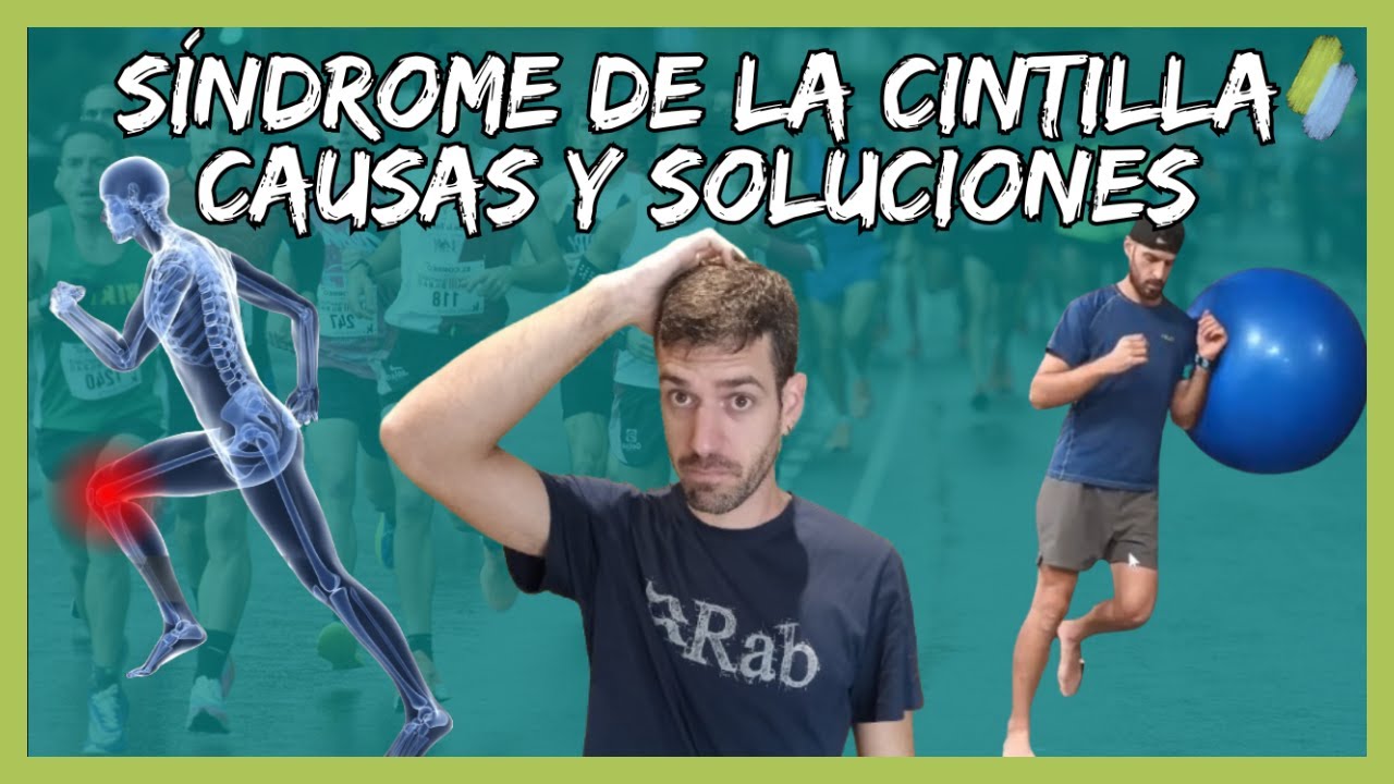 SÍNDROME DE LA CINTILLA ILIOTIBIAL: CAUSAS Y SOLUCIONES (PROPUESTA DE EJERCICIOS)