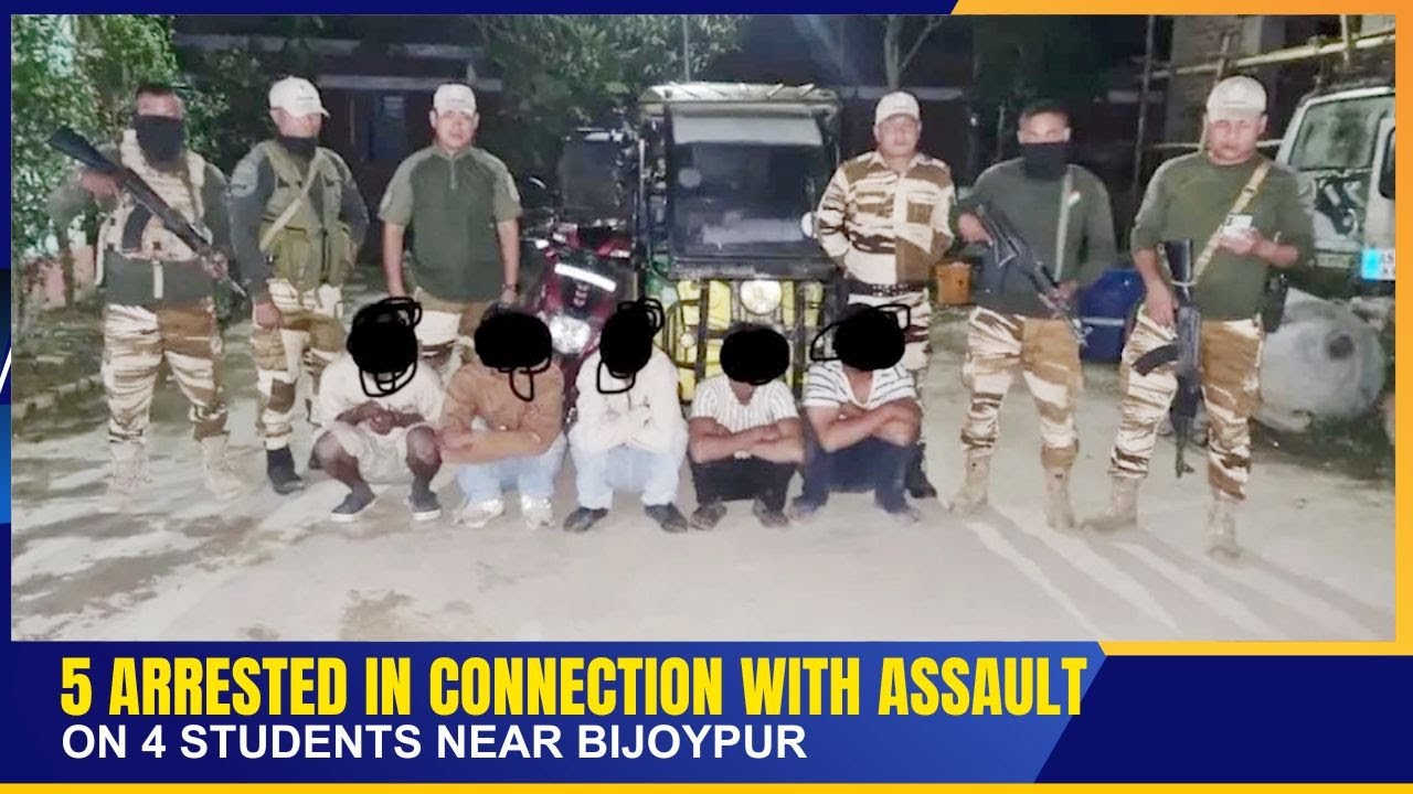 MANIPUR POLICE ARREST FIVE FOR ASSAULTING FOUR STUDENTS | 01 NOV 2025