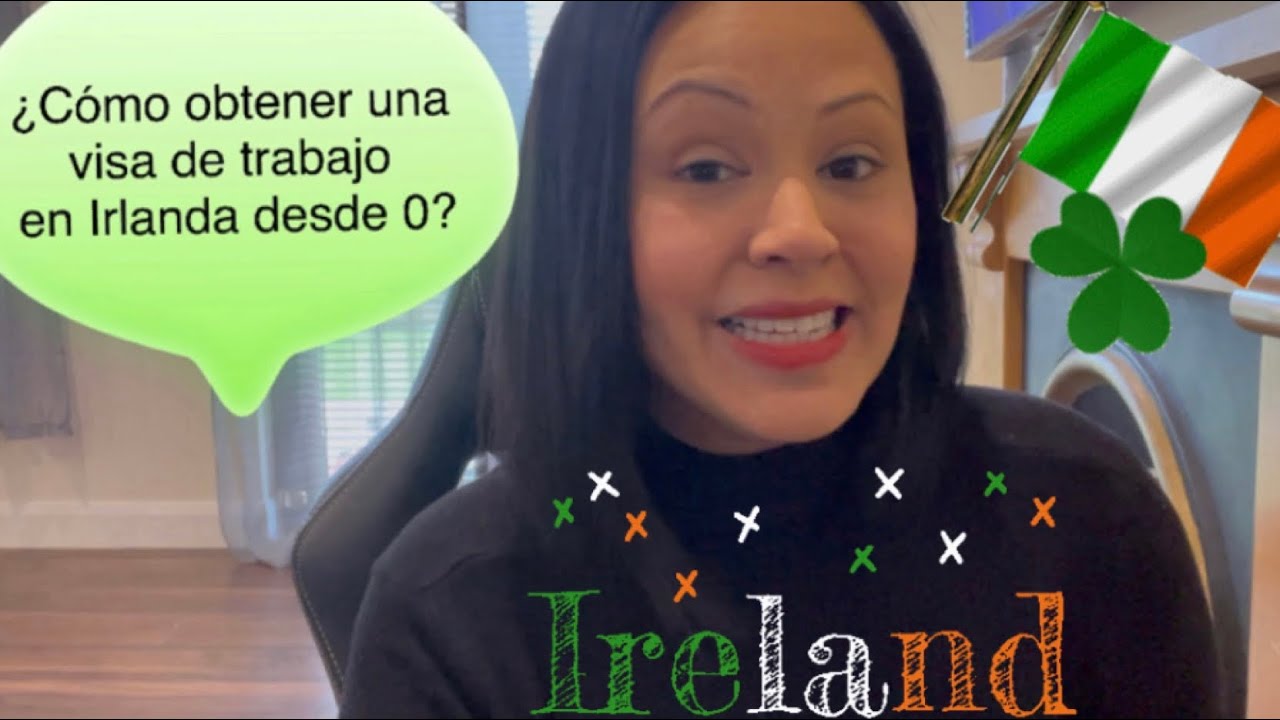 ¿Cómo obtener una visa de trabajo en Irlanda desde 0?🇮🇪🍀2024