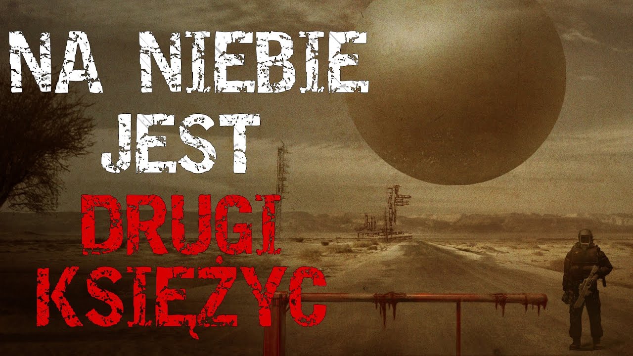 Na Niebie jest Drugi Księżyc - CreepyPasta [Lektor PL]