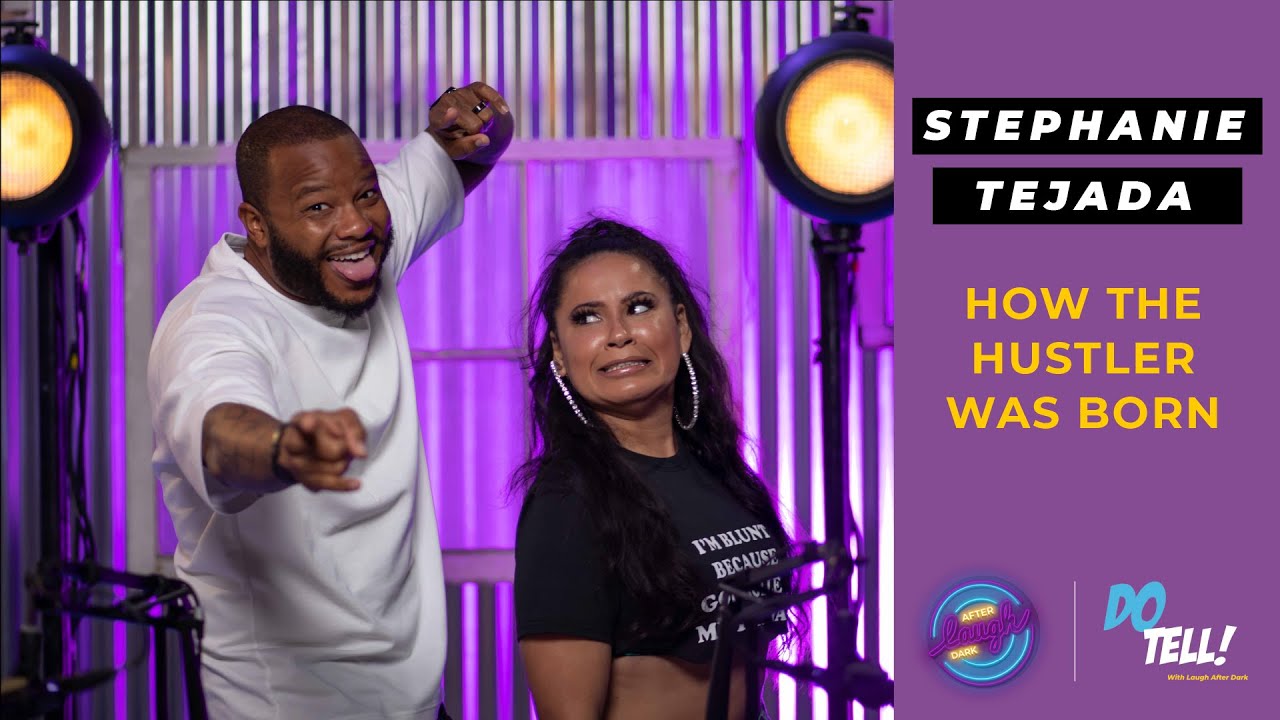Ep #16: Do Tell! With Laugh After Dark || Stephanie Tejada How The Hustler Was Born #comedy