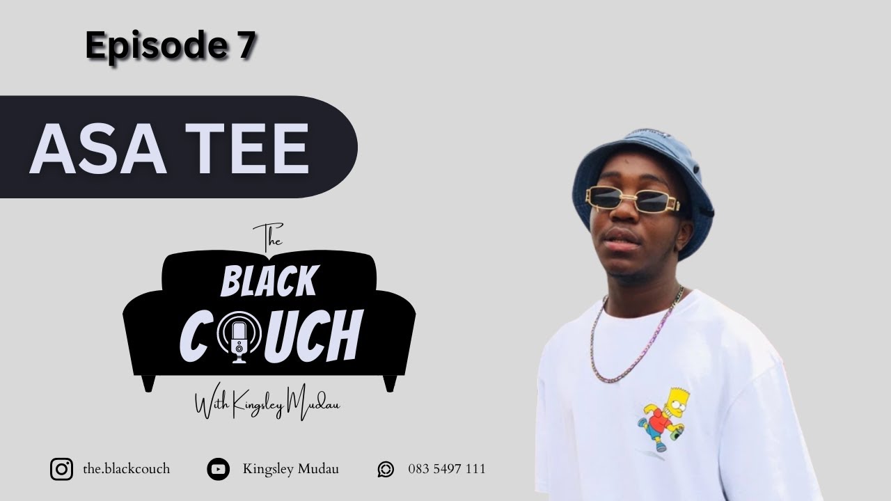 Episode 7 - Asa Tee | Stage Name, MizoPhyll, Features, Makhadzi, Heartbreak, EP, JR Player, Acapella