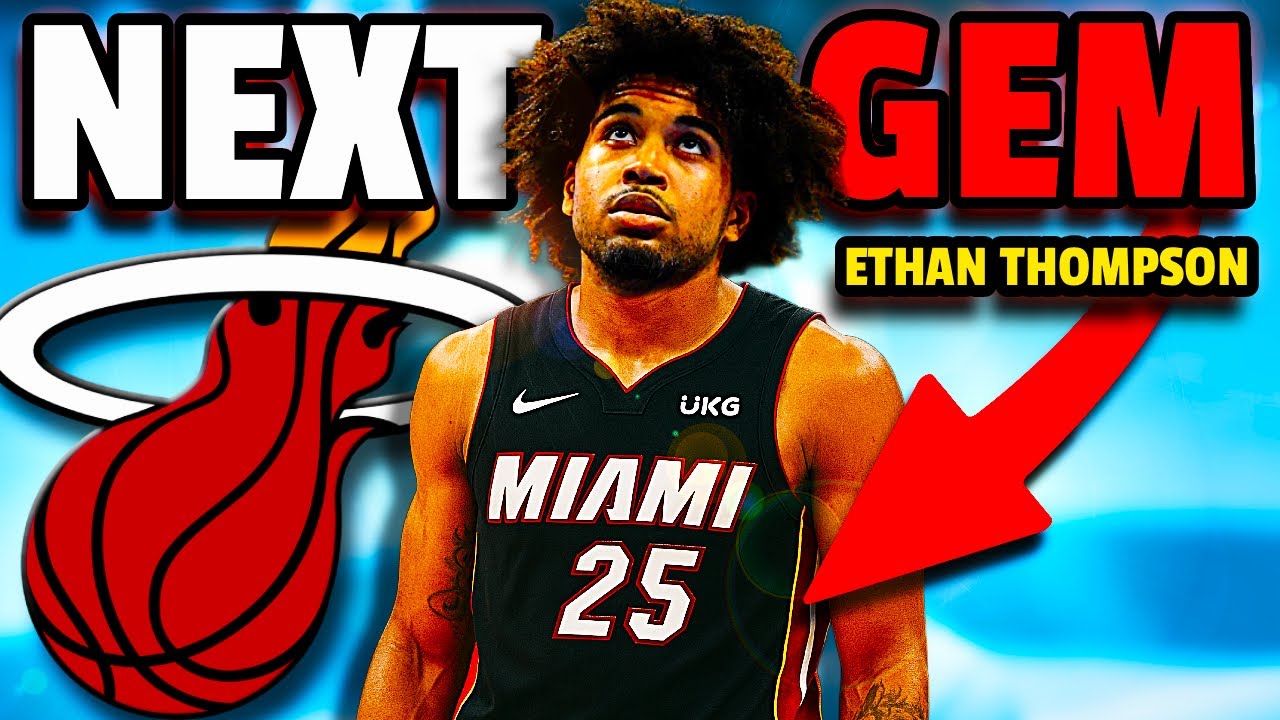 Meet Ethan Thompson: The Miami Heat&rsquo;s Next HIDDEN GEM