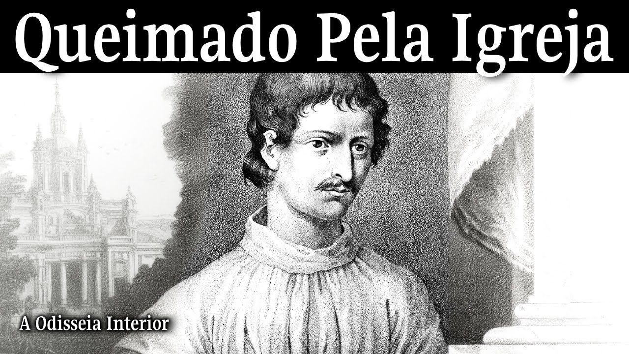 Por Que a Igreja Queimou Esse Filósofo? As Ideias “PROIBIDAS” De Giordano Bruno.
