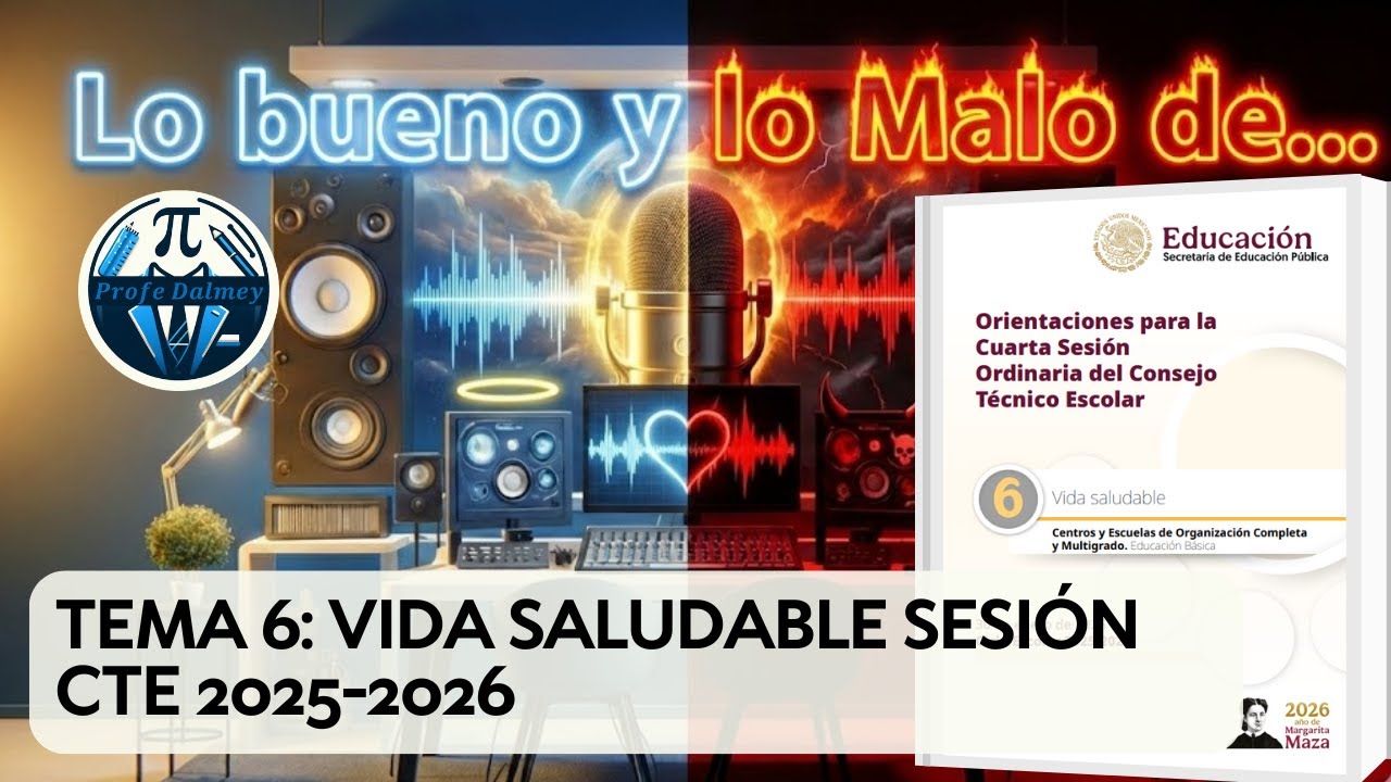 LO BUENO Y LO MALO DE TEMA 6: VIDA SALUDABLE SESIÓN CTE 2025-2026  | PROFE DALMEY