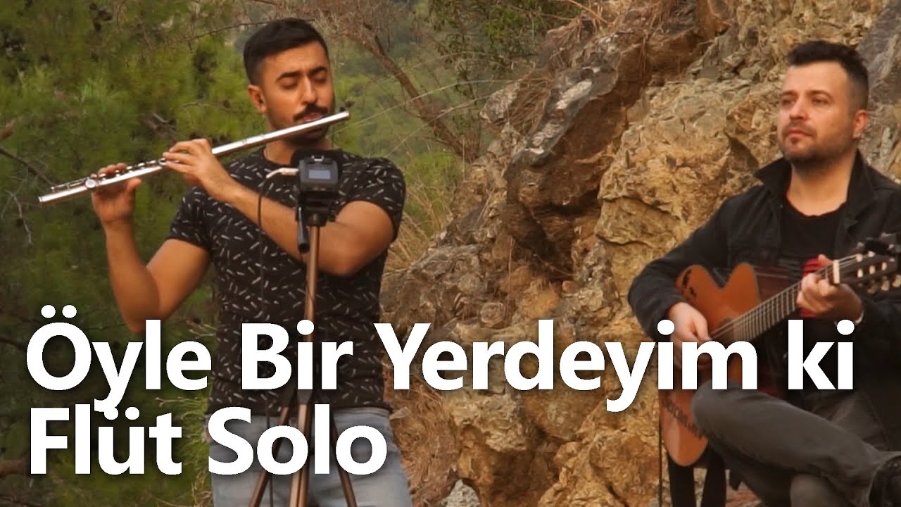 Öyle Bir Yerdeyim ki | Flüt Solo - Mustafa Tuna