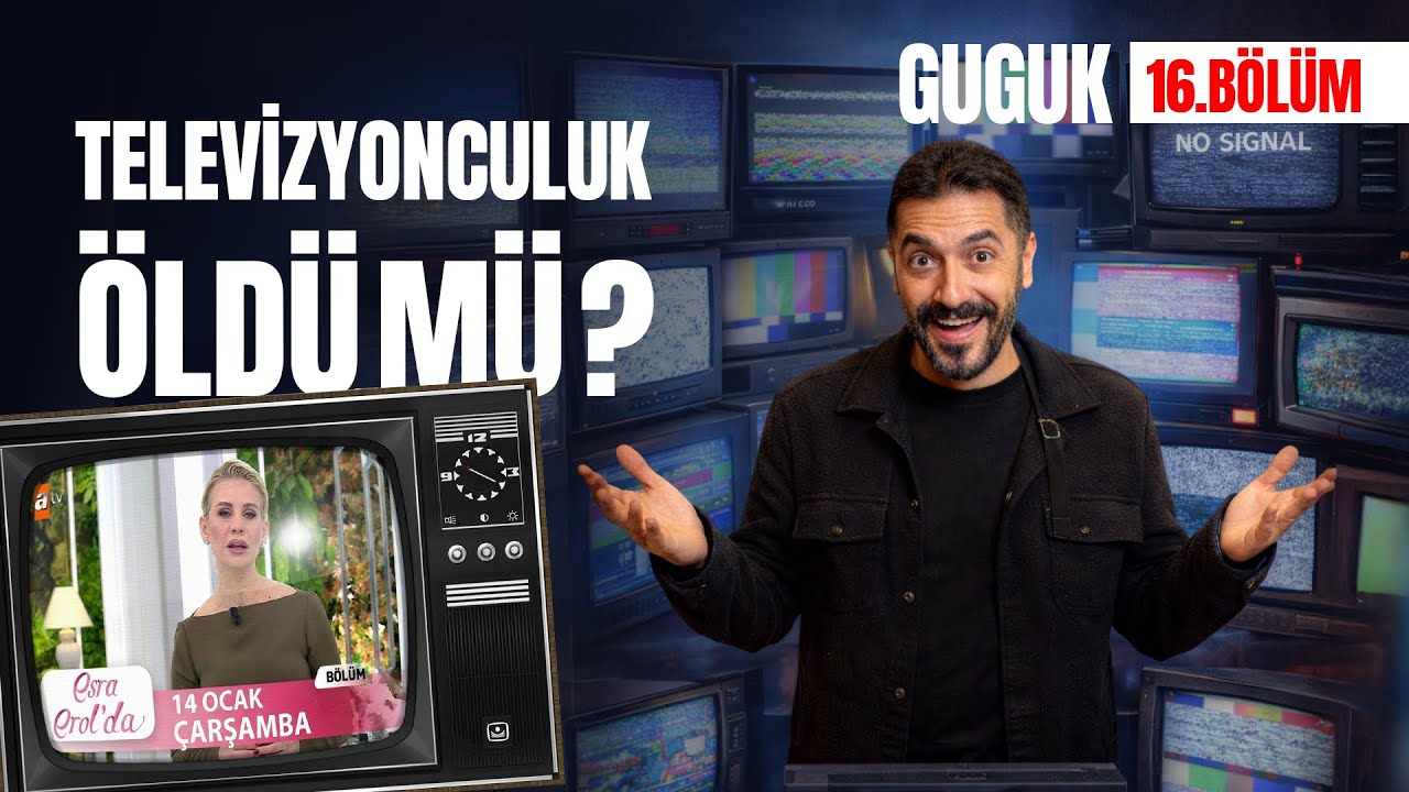 Televizyon Bitti mi? Kimse Gerçeği Konuşmuyor | GUGUK 16.BÖLÜM