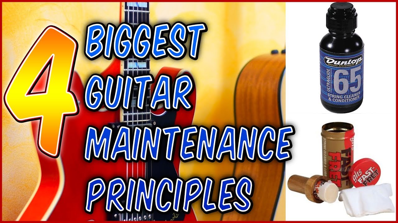 4 Principles of BUTTER-Smooth Guitar Maintenance