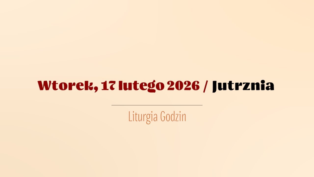 #Jutrznia | 17 lutego 2026