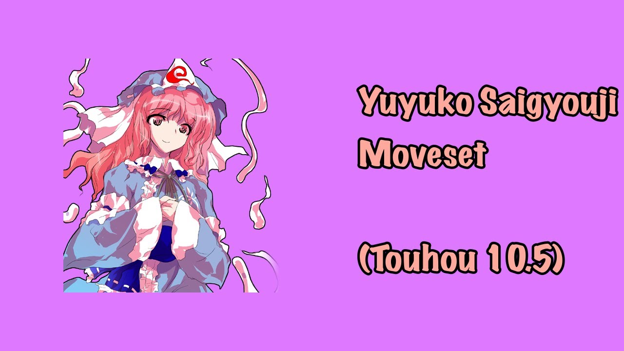 (Touhou 10.5) Yuyuko Saigyouji Movelist