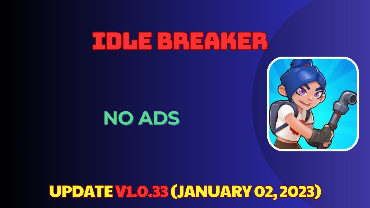 Idle Breaker - Loot & Survive v1.0.33 MOD APK (No Ads)