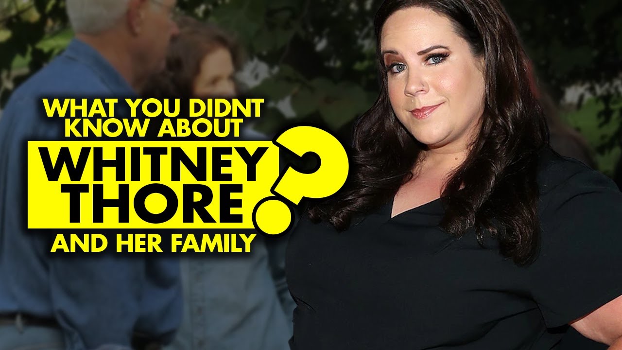 What You Didn’t Know About Whitney Thore and Her Family